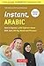 Instant Arabic: How to Express 1,000 Different Ideas with Just 100 Key Words and Phrases! (Arabic Phrasebook & Dictionary) (Instant Phrasebook Series)