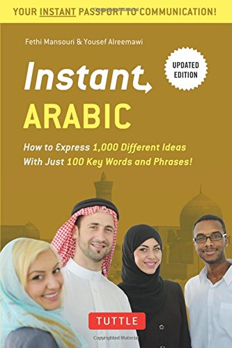 Instant Arabic: How to Express 1,000 Different Ideas with Just 100 Key Words and Phrases! (Arabic Phrasebook & Dictionary) (Instant Phrasebook Series) Instant Arabic: How to Express 1,000 Different Ideas with Just 100 Key Words and Phrases! (Arabic Phrasebook & Dictionary) (Instant Phrasebook Series)