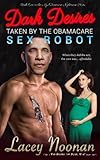 Dark Desires: Taken By the Obamacare Sex Robot