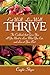 Eat Well, Live Well, Thrive: The cookbook that gives you all you need to love what you eat, and live at your best by 
