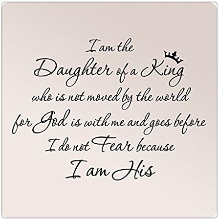 32"x24" I Am Daughter Of A King Who Is Not Moved By The World I Do Not Fear Cause I Am His Wall Decal Sticker Christian
