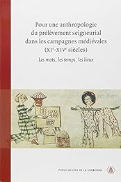 Pour une anthropologie du prélèvement seigneurial dans les campagnes médiévales