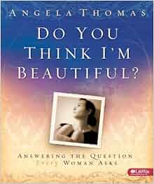 Amazon.com Do You Think I'm Beautiful Answering the Question Every