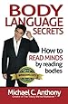 Body Language Secrets: How to Read Minds by Reading Bodies