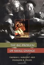 The Big Problem of Small Change (Princeton Economic History of the Western World)
