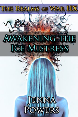 Awakening the Ice Mistress (Fantasy Male Ogres and Female Elf Erotic Romance): Book 8 of The Realms of War