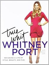 True Whit: Designing a Life of Style, Beauty, and Fun