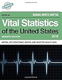 Image de Vital Statistics of the United States 2016: Births, Life Expectancy, Deaths, and Selected Health Data (U.S. DataBook Series)