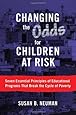 Changing the Odds for Children at Risk:Seven Essential Principles of Educational Programs That Break the Cycle of Poverty