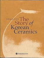 The Story of Korean Ceramics 8989748291 Book Cover