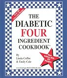 The Diabetic Four Ingredient Cookbook