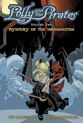 Polly and the Pirates Volume 2: Mystery of the Dragonfish (Polly & the Pirates)
