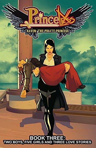 Princeless: Raven the Pirate Princess Book 3: Two Boys, Five Girls, and Three Love Stories