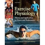 Exercise Physiology: Theory and Application to Fitness and Performance ...