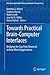 Towards Practical Brain-Computer Interfaces: Bridging the Gap from Research to Real-World Applications (Biological and Medical Physics, Biomedical Engineering)