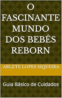 Livro O Fascinante Mundo dos Bebês Reborn: Guia Básico de Cuidados