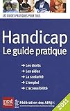 HANDICAP LE GUIDE PRATIQUE 2011 (GUIDE PRATIQUE POUR TOUS) by 