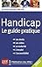 HANDICAP LE GUIDE PRATIQUE 2011 (GUIDE PRATIQUE POUR TOUS) by 