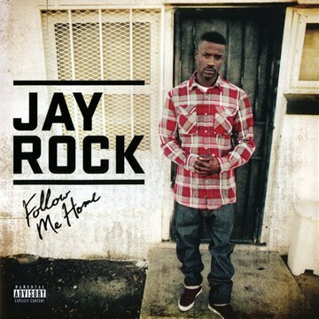 JAY ROCK - Follow Me Home - Zortam Music