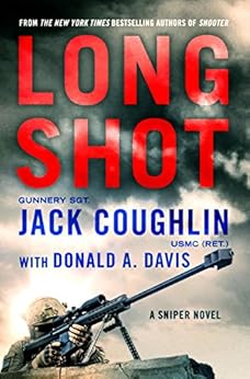 Amazon Com Long Shot A Sniper Novel Kyle Swanson Sniper Novels Book 9 Ebook Sgt Jack