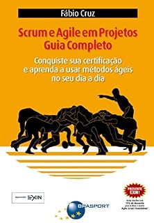Livro Scrum e Agile em Projetos - Guia Completo: Conquiste sua certificação e aprenda a usar métodos ágeis no seu dia a dia