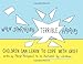 When Something Terrible Happens: Children Can Learn to Cope with Grief
