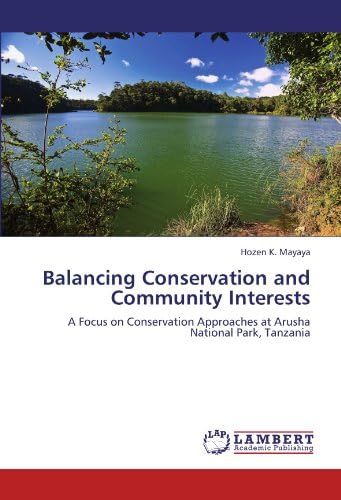 Balancing Conservation and Community Interests: A Focus on Conservation Approaches at Arusha National Park, Tanzania