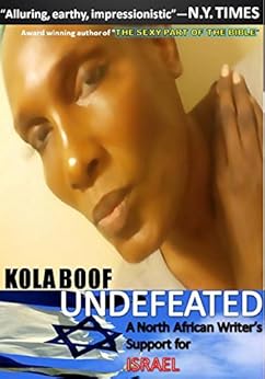 UNDEFEATED: A North African Writer's Support for Israel by Kola Boof by [Boof, Kola]