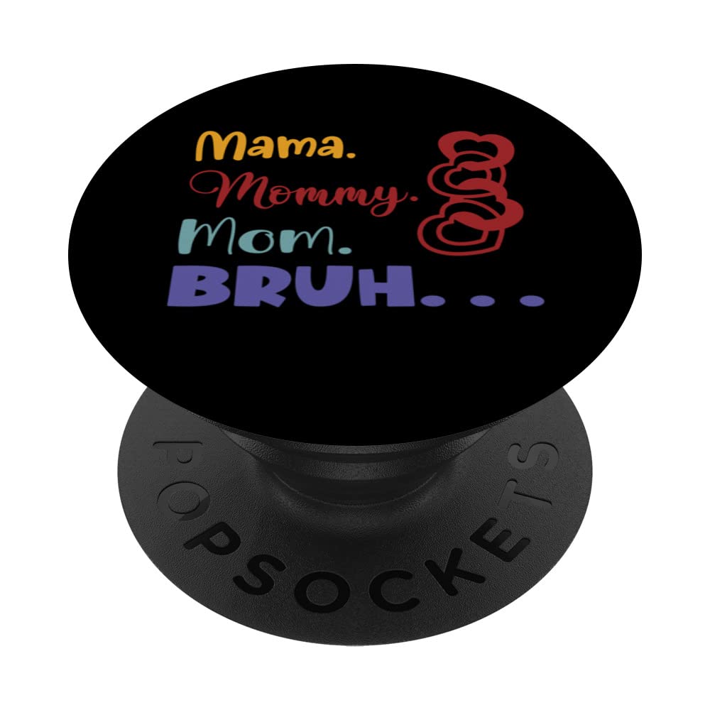 Mama Mommy Mom Bruh Funny Mother's Day Boy Mom PopSockets Swappable PopGrip