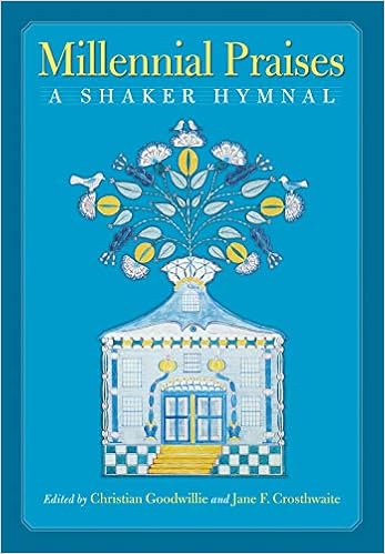 Millennial Praises A Shaker Hymnal Goodwillie Christian 9781558496392 Amazon Com Books