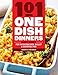 101 One-Dish Dinners: Hearty Recipes for the Dutch Oven, Skillet & Casserole Pan by Andrea Chesman