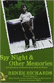 Spy Night and Other Memories A Collection of Stories from Dick and Renée Spy Night and Other Memories A Collection of Stories from Dick and Renée