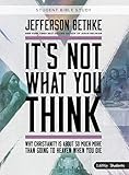 It's Not What You Think: Student Edition (Bible Study Book)
