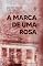 Livro A marca de uma Rosa