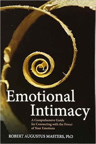 By Robert Augustus Masters Emotional Intimacy Your Untapped Source Of Strength Freedom And Connection Robert Augustus Masters 8601200665031 Amazon Com Books