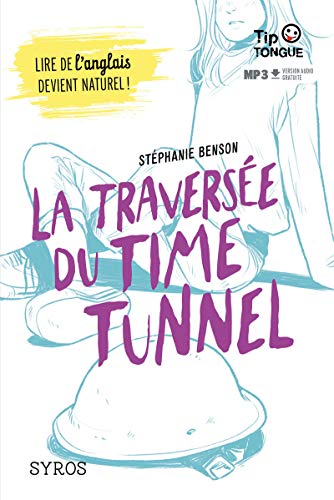 La traversée du time tunnel by Stéphanie Benson
