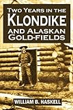 Two Years In The Klondike And Alaskan Gold Fields 1896
