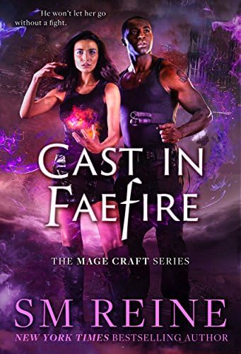 Cast in Faefire: An Urban Fantasy Romance (The Mage Craft Series Book 3)