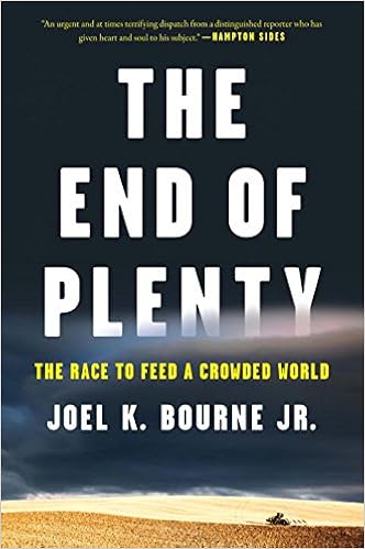 The End of Plenty: The Race to Feed a Crowded World The End of Plenty: The Race to Feed a Crowded World