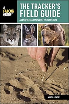 Tracker's Field Guide: A Comprehensive Manual For Animal Tracking (Falcon Guides: Field Guides)