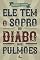 Livro Ele tem o sopro do Diabo nos pulmões