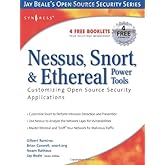 Nessus, Snort, and Ethereal Power Tools: Customizing Open Source Security Applications