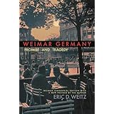 Weimar Germany: Promise and Tragedy, Weimar Centennial Edition