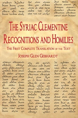The Syriac Clementine Recognitions and Homilies: The First Complete Translation of the Text