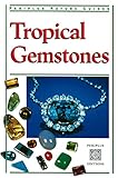Tropical Gemstones (Periplus Nature Guides) by Carol Clark