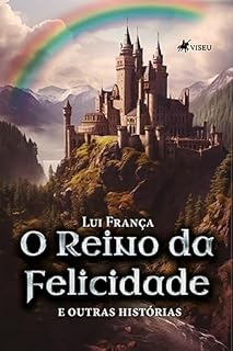 Livro O Reino da Felicidade e outras histórias