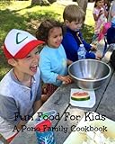 Fun Food For Kids: A Pono Family Cookbook by Pono Family, Sheri Graubert