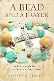 A Bead and a Prayer: A Beginner's Guide to