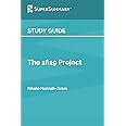 Study Guide: The 1619 Project by Nikole Hannah-Jones (SuperSummary)