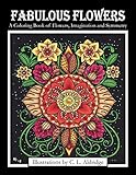 Fabulous Flowers: A Coloring Book of Flowers, Imagination and Symmetry by C L Aldridge